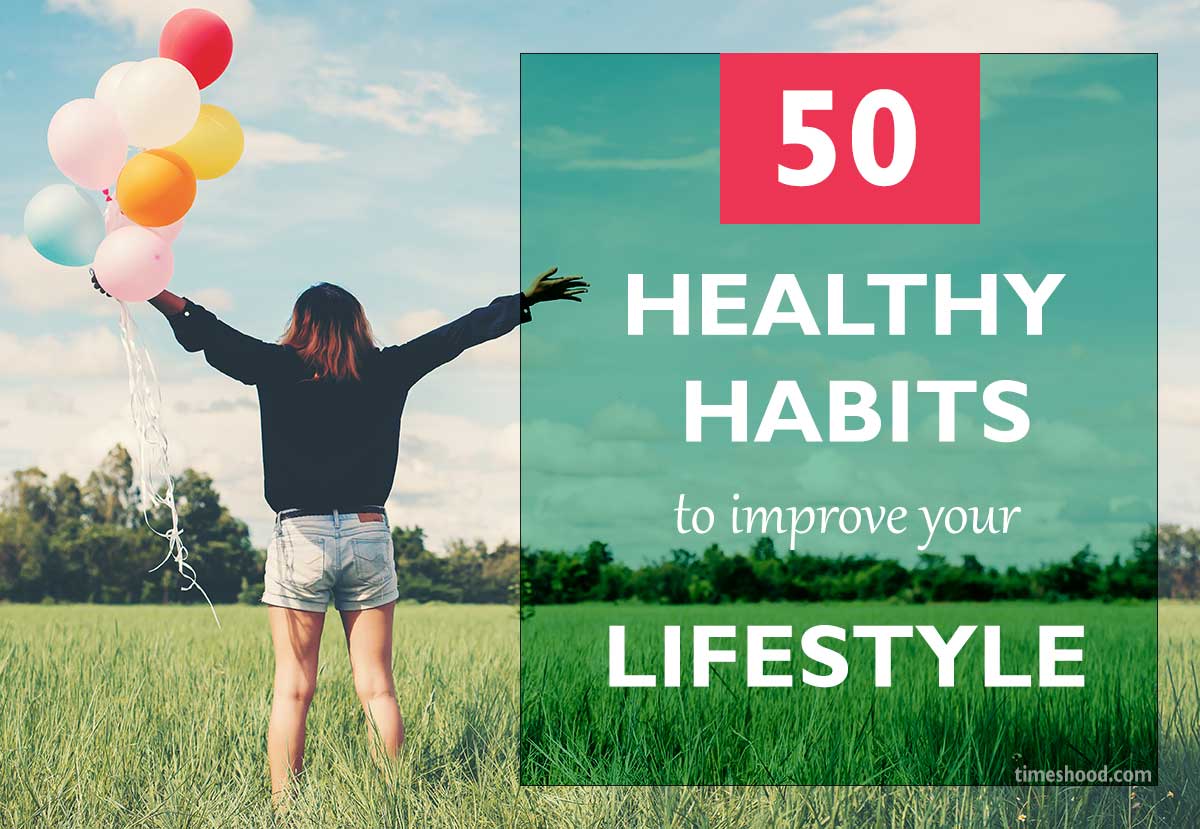 50 Healthy Habits you can Practice, healthy habits to improve your lifestyle