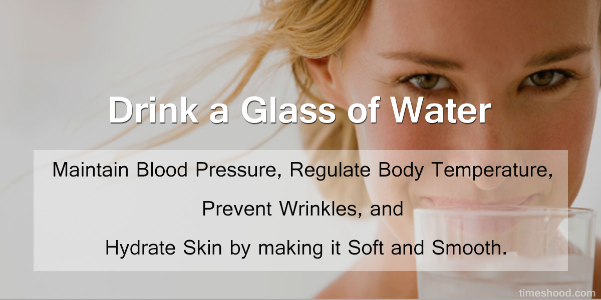Drink a glass of water - 8 skincare before bath