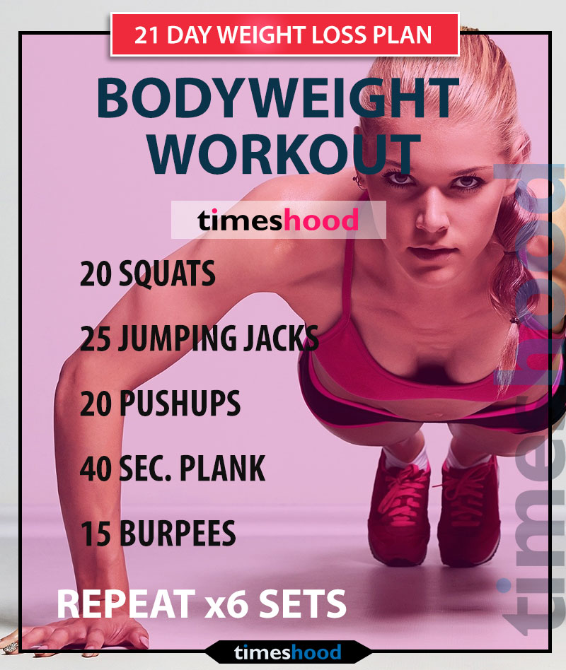 Bodyweight workout. Quick fat burning workout for weight loss. Best workout plan for fast weight loss. How to lose 10 pounds in 3 weeks? 21 days weight loss plan, 3 Steps (diet + workout + checklist) and 3 weeks to follow to lose 10 pounds, weight loss challenge. https://timeshood.com/lose-10-pounds-in-21-days/
