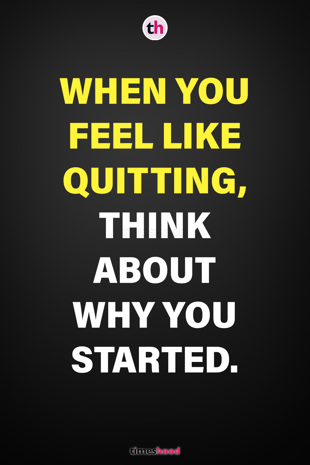 Think about why you started - Fitness Quotes