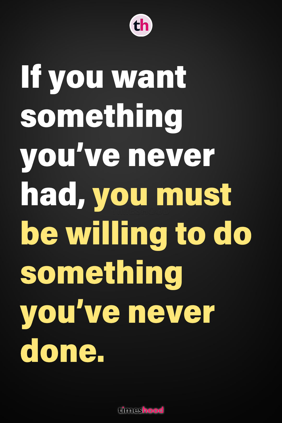 If you want something you’ve never had - Fitness Quotes