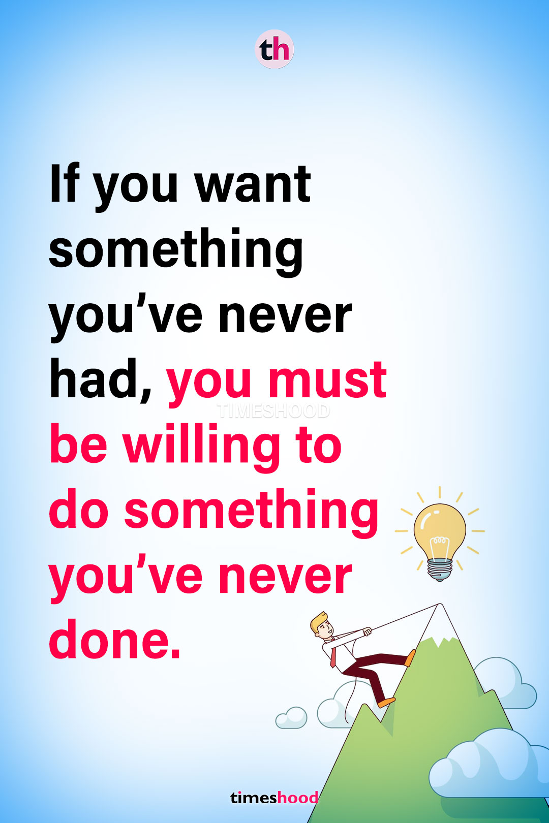 you must be willing to do something you’ve never done- Fitness Quotes