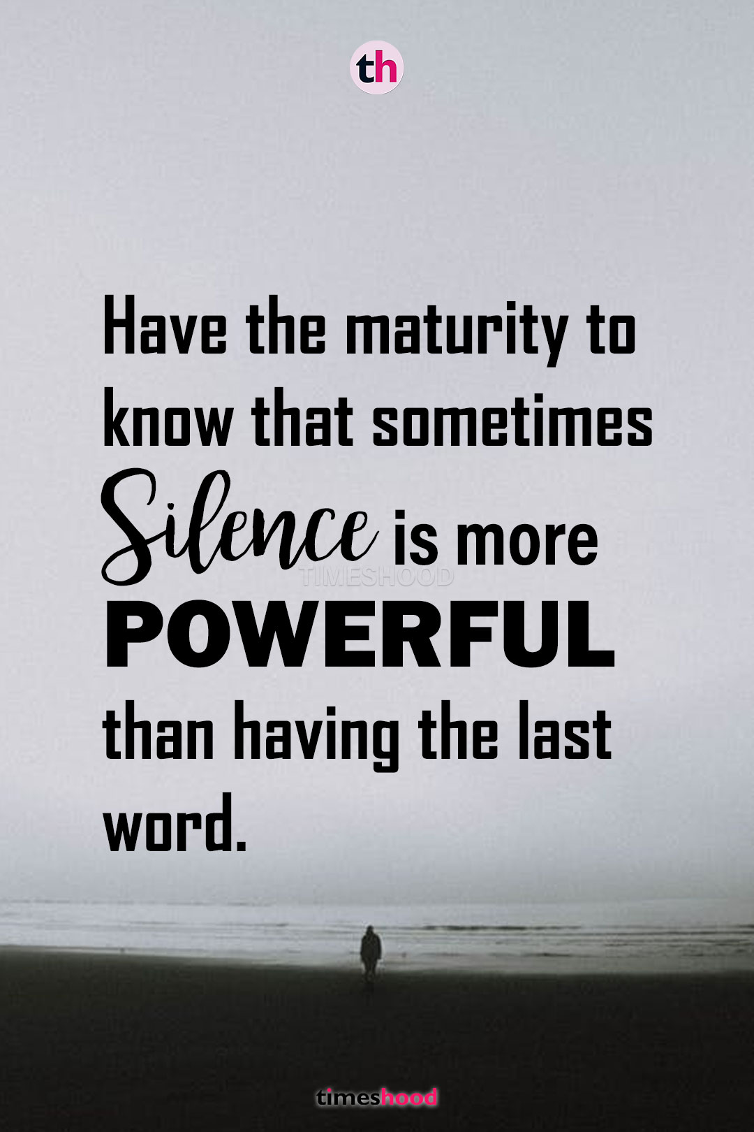 silence is more powerful than having the last word. - Best silence quotes