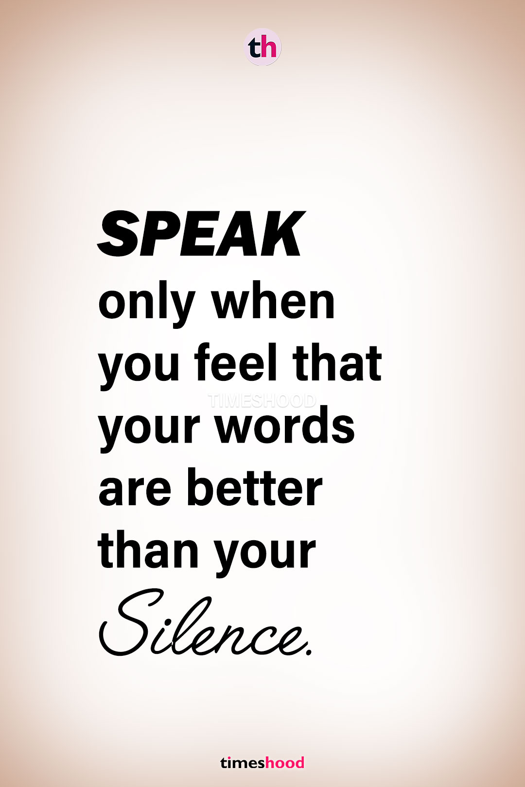 Speak only when you feel - quotes on silence attitude
